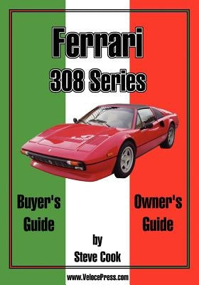 Ferrari 308 Series Buyer's Guide & Owner's Guide Paperback Veloce Enterprises, Inc.