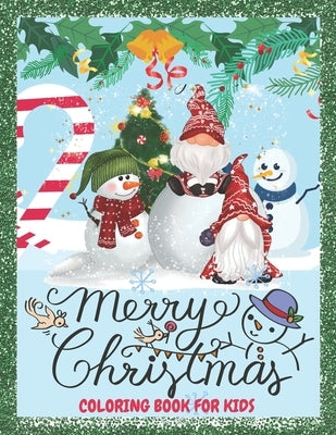 Merry Christmas Coloring Book For Kids: Big Christmas coloring book with Easy and Cute Christmas Holiday Coloring Designs for Children, Fun Children's Paperback Independently Published