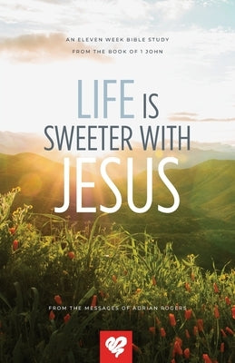 Life Is Sweeter With Jesus Paperback Love Worth Finding Ministries