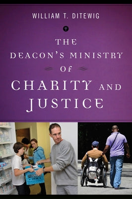 The Deacon's Ministry of Charity and Justice Paperback Liturgical Press