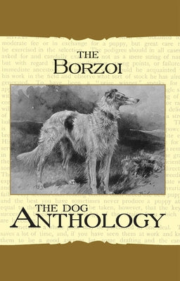 Borzoi: The Russian Wolfhound - A Dog Anthology (A Vintage Dog Books Breed Classic) Paperback Vintage Dog Books