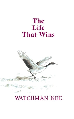 The Life That Wins Christian Fellowship Publishers
