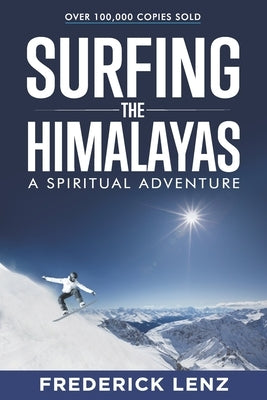 Surfing the Himalayas: A Spiritual Adventure Paperback Living Flow