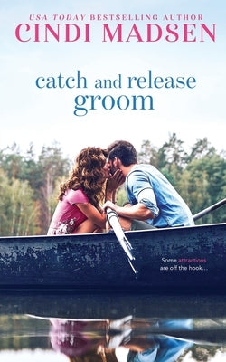 Catch and Release Groom Paperback Independently Published