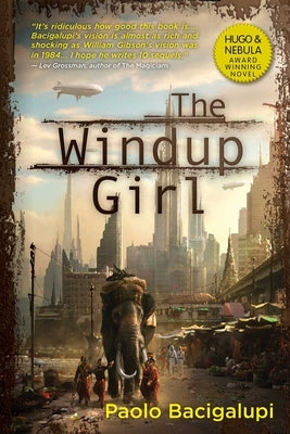 Paperback of The Windup Girl by Night Shade Books, featuring the book cover with futuristic artwork and title text.