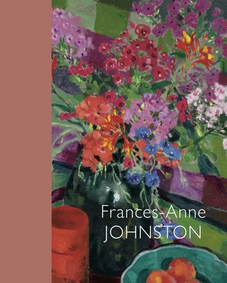 Frances-Anne Johnston: Art and Life by Basciano, Rebecca