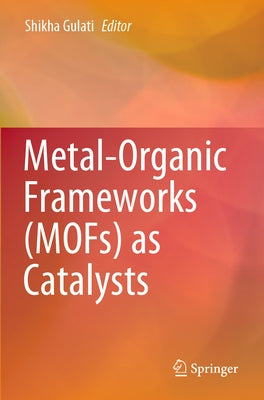 Metal-Organic Frameworks (Mofs) as Catalysts Paperback Springer