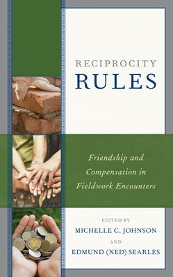 Reciprocity Rules: Friendship and Compensation in Fieldwork Encounters Paperback Lexington Books