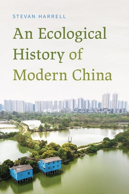 An Ecological History of Modern China Paperback University of Washington Press