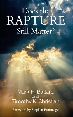 Does the Rapture Still Matter? Paperback Northeastern Baptist Press