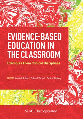 Evidence-Based Education in the Classroom: Examples from Clinical Disciplines Paperback Slack
