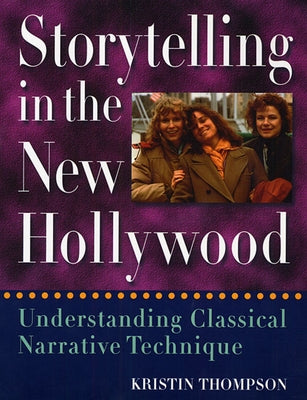 Storytelling in the New Hollywood: Understanding Classical Narrative Technique Paperback Harvard University Press