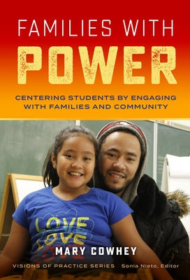 Families with Power: Centering Students by Engaging with Families and Community Paperback Teachers College Press