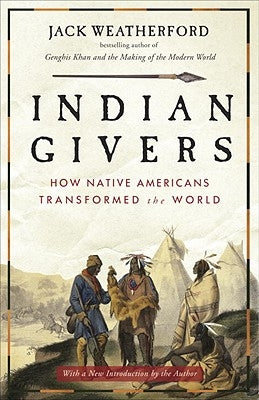 Paperback of Indian Givers by Crown Publishing Group, featuring Native American influence on the world, with a colorful cover design.