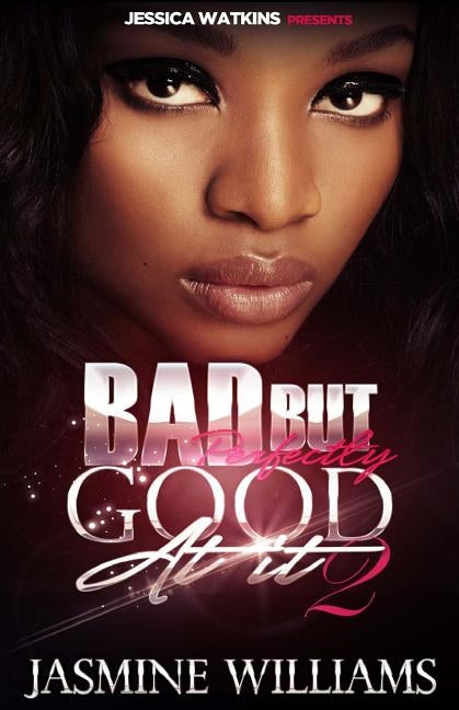 Bad, But Perfectly Good At It 2 Paperback Createspace Independent Publishing Platform