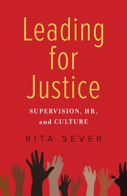 Leading for Justice: Supervision, Hr, and Culture Paperback She Writes Press