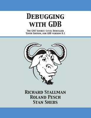 Debugging with GDB: The GNU Source-Level Debugger Paperback 12th Media Services