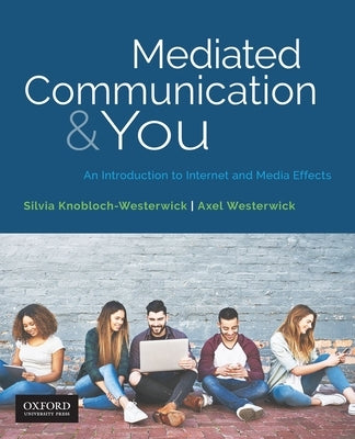 Mediated Communication & You: An Introduction to Internet & Media Effects Paperback Oxford University Press, USA
