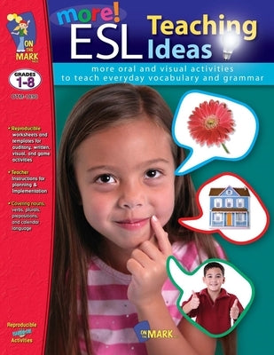 More ESL Teaching Ideas Grades K to 8 Paperback On the Mark Press