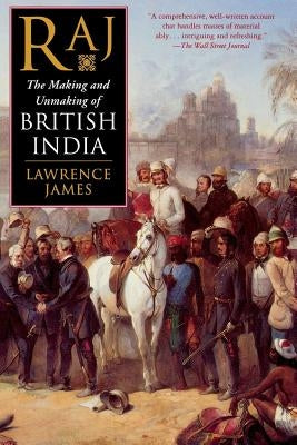 Raj: The Making and Unmaking of British India Paperback St. Martin's Griffin