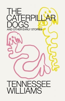 Caterpillar Dogs: And Other Early Stories Paperback New Directions Publishing Corporation