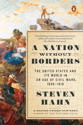A Nation Without Borders: The United States and Its World in an Age of Civil Wars, 1830-1910 Paperback Penguin Books