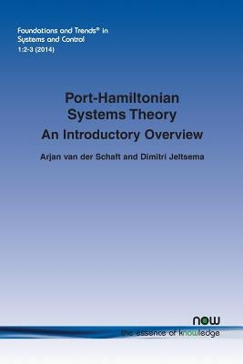 Port-Hamiltonian Systems Theory: An Introductory Overview Paperback Now Publishers