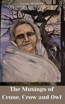 The Musings of Crone, Crow and Owl Paperback Libresco Feeds Private Limited
