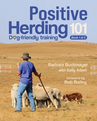 Positive Herding 101: Dog-friendly training Paperback Positive Herding 101