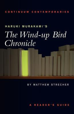 Haruki Murakami's the Wind-Up Bird Chronicle: A Reader's Guide Paperback Continnuum-3PL