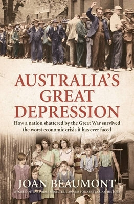 Australia's Great Depression: How a Nation Shattered by the Great War Survived the Worst Economic Crisis It Has Ever Faced Paperback Allen & Unwin