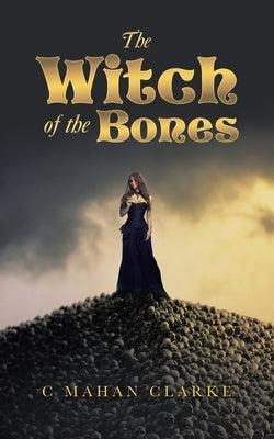 The Witch of the Bones Paperback Authorhouse