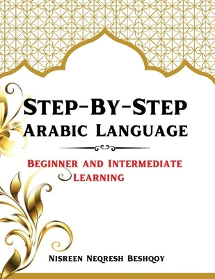 Step-By-Step Arabic Language Paperback Nisreeen Beshqoy