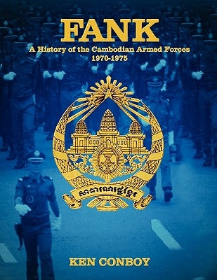 Fank: A History of the Cambodian Armed Forces 1970-1975 Paperback Equinox Publishing