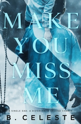 Make You Miss Me Paperback Independently Published