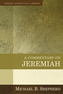 A Commentary on Jeremiah by Shepherd, Michael B.