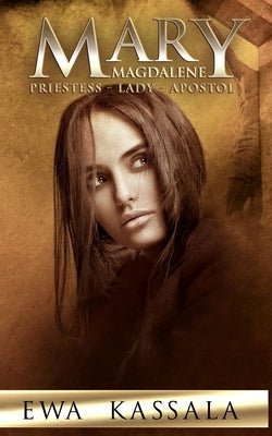 Mary Magdalene: Priestess - Lady - Apostol Paperback Royal Hawaiian Press
