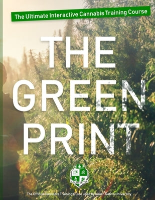 The Green Print: How to Become Rich & Successful in the $52.5 billion Cannabis Industry. Paperback Independently Published