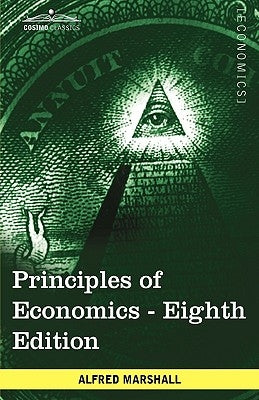 Principles of Economics: Unabridged Eighth Edition Paperback Cosimo Classics