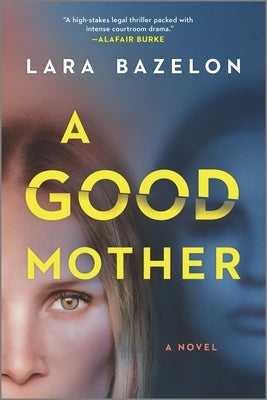 A Good Mother by Bazelon, Lara