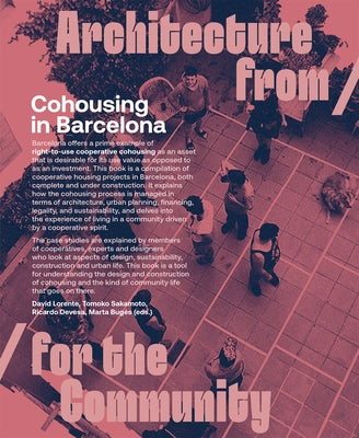 Cohousing in Barcelona: Designing, Building and Living for Cooperative Models Paperback Actar