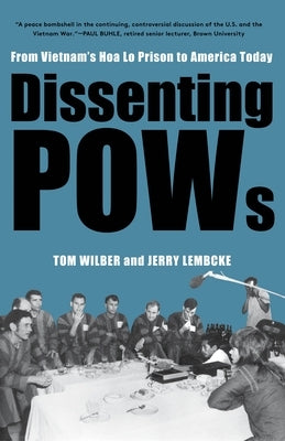 Dissenting POWs: From Vietnam's Hoa Lo Prison to America Today Paperback Monthly Review Press