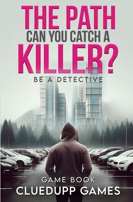 The Path: Can you catch a killer? Paperback Independently Published