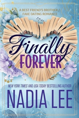 Finally Forever: A Best Friend's Brother / Fake Dating Romance Paperback Four Isles Press