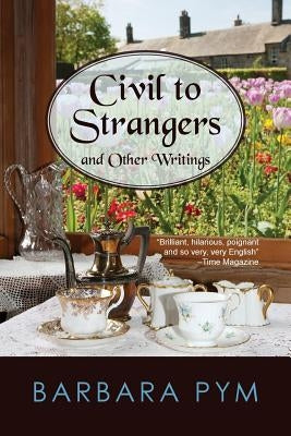 Civil to Strangers and Other Writings Paperback Coffeetown Press