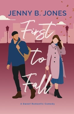 First to Fall: A Sweet Romantic Comedy Paperback Sweet Pea Productions