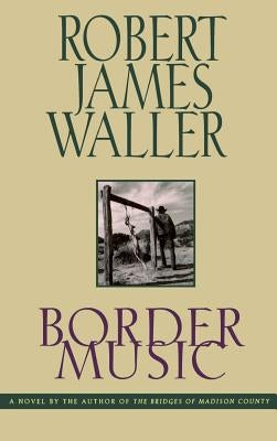 Border Music by Waller, Robert James