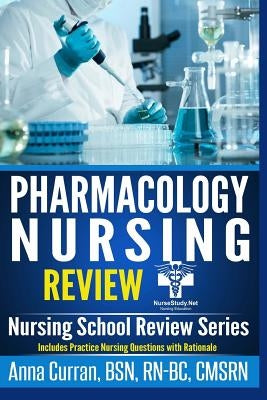 Pharmacology for Nursing Care: 100 Nursing Pharmacology Questions to Help you PASS the NCLEX Exam Paperback Createspace Independent Publishing Platform