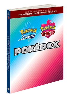 Pokémon Sword & Pokémon Shield: The Official Galar Region Pokédex Paperback Pokemon Company International