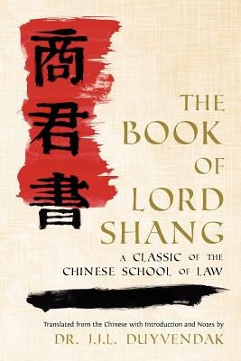 The Book of Lord Shang. a Classic of the Chinese School of Law. Paperback Lawbook Exchange, Ltd.